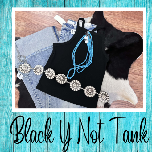 Black Y Not Tank